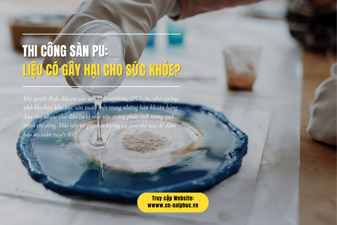 Thi Công Sàn PU: Liệu Có Gây Hại Cho Sức Khỏe?