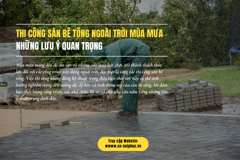 Thi Công Sàn Bê Tông Ngoài Trời Mùa Mưa - Những Lưu Ý Quan Trọng