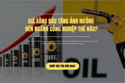 Giá xăng dầu tăng ảnh hưởng đến ngành công nghiệp thế nào?
