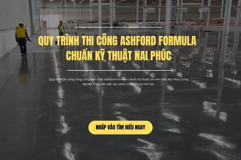 Quy Trình Thi Công Ashford Formula Chuẩn Kỹ Thuật Nai Phúc
