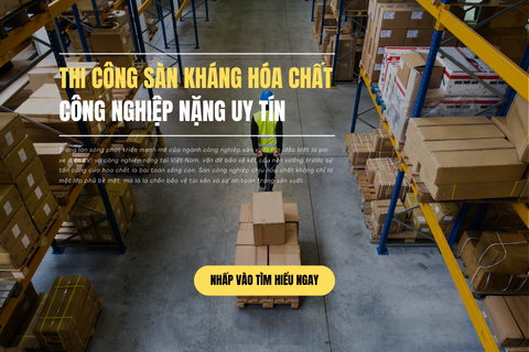 Thi Công Sàn Kháng Hóa Chất Công Nghiệp Nặng Uy Tín